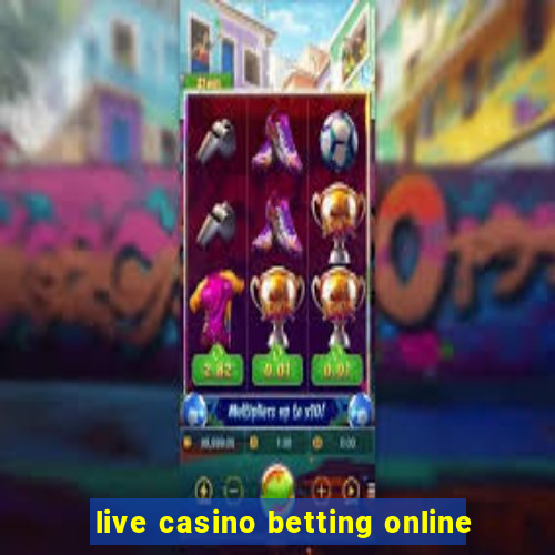 live casino betting online