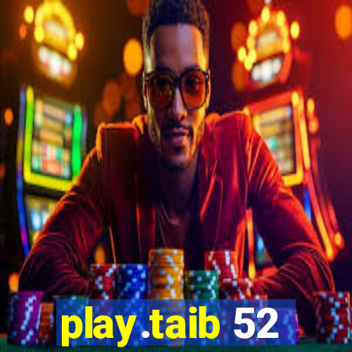 play.taib 52