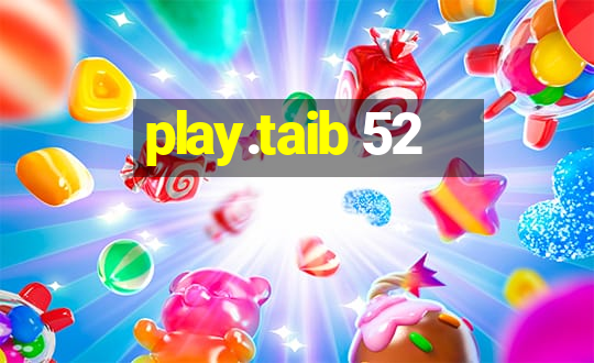 play.taib 52