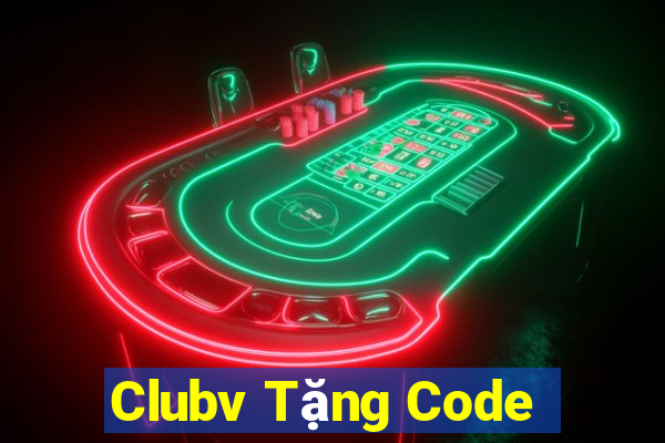 Clubv Tặng Code