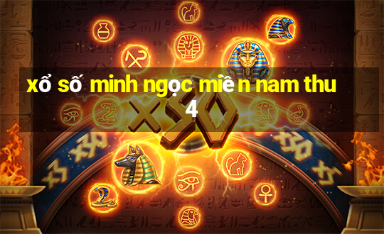 xổ số minh ngọc miền nam thu 4