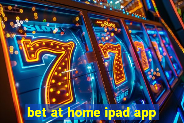 bet at home ipad app