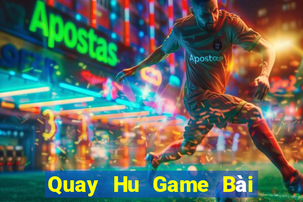 Quay Hu Game Bài 52 Club