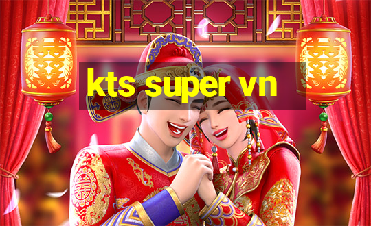 kts super vn