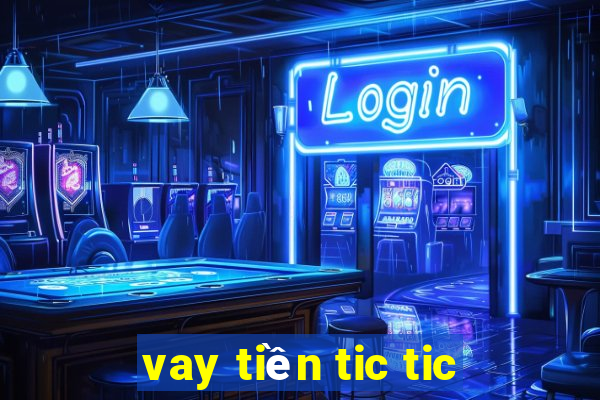 vay tiền tic tic