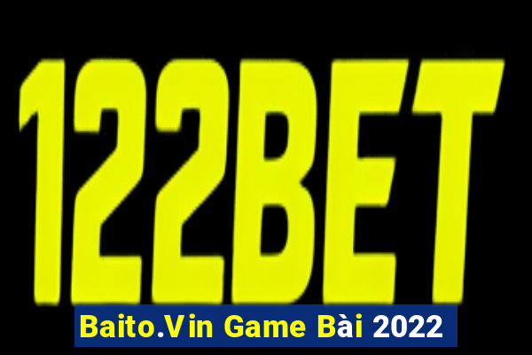 Baito.Vin Game Bài 2022