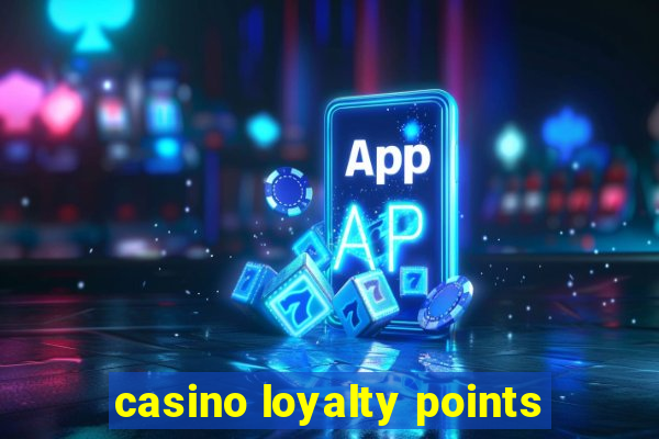 casino loyalty points