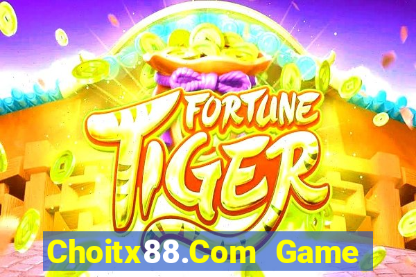 Choitx88.Com Game Bài Quốc Tế