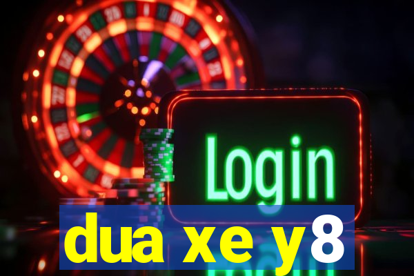 dua xe y8