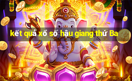 kết quả xổ số hậu giang thứ Ba