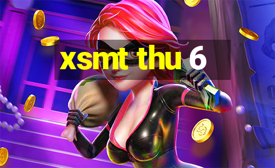 xsmt thu 6