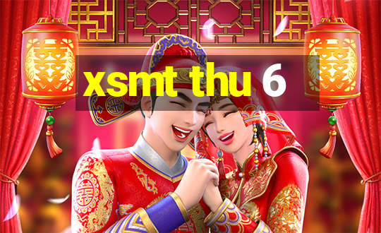 xsmt thu 6