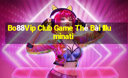 Bo88Vip Club Game Thẻ Bài Illuminati