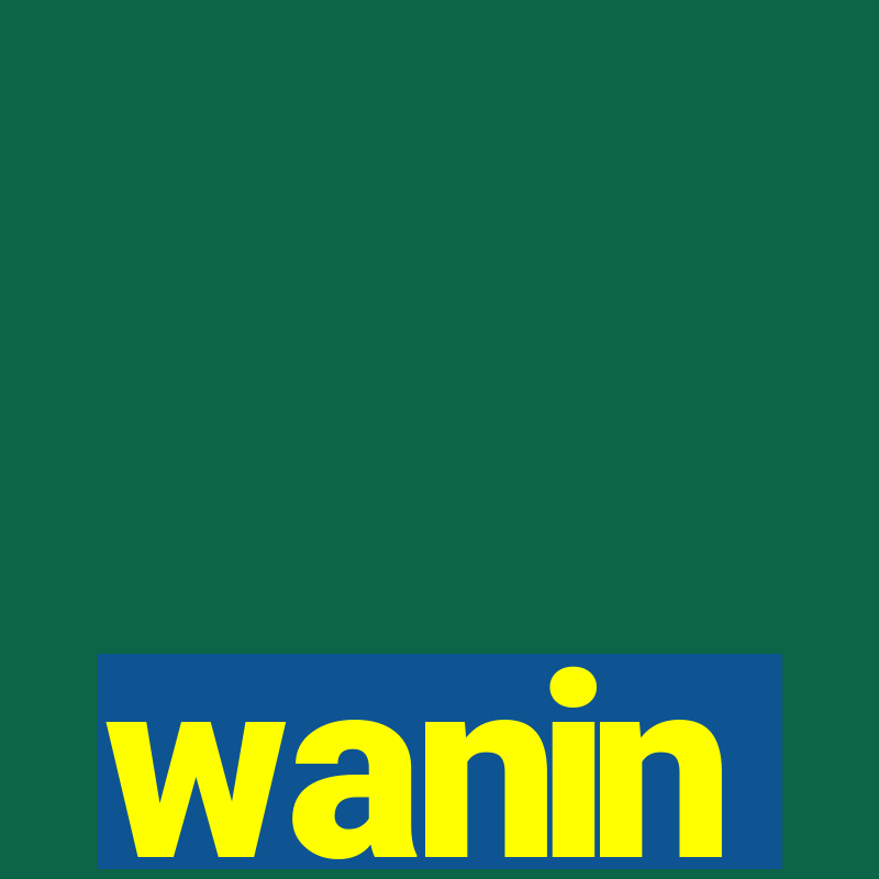 wanin