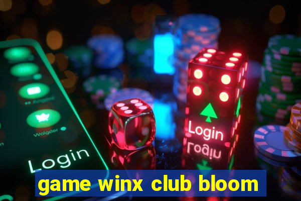 game winx club bloom