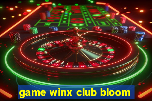 game winx club bloom