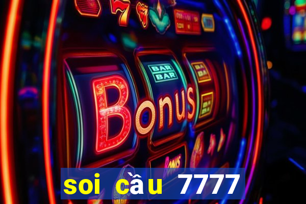 soi cầu 7777 kênh mới