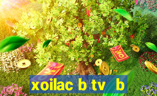 xoilac b tv  b