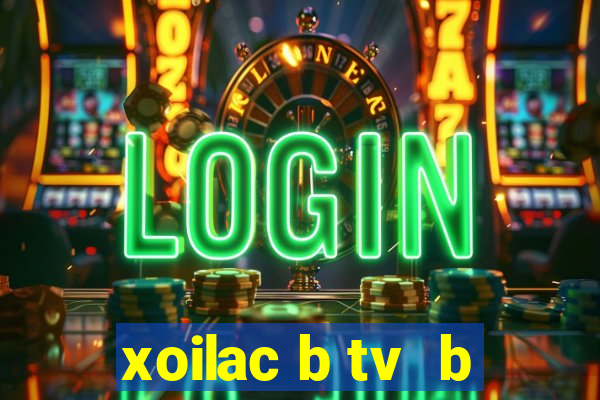 xoilac b tv  b