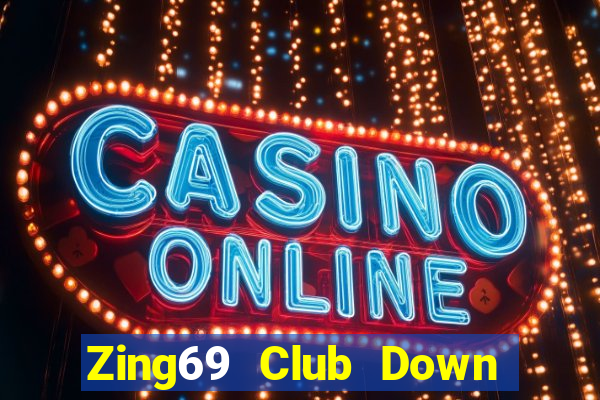 Zing69 Club Down Game Bài Vui