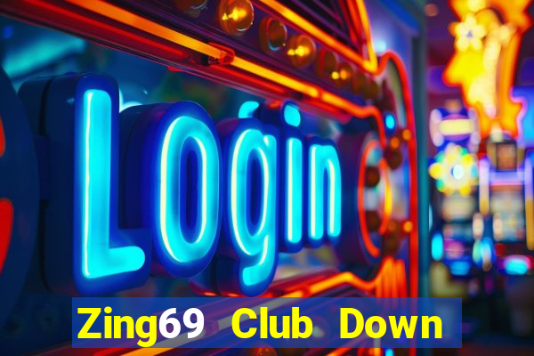 Zing69 Club Down Game Bài Vui