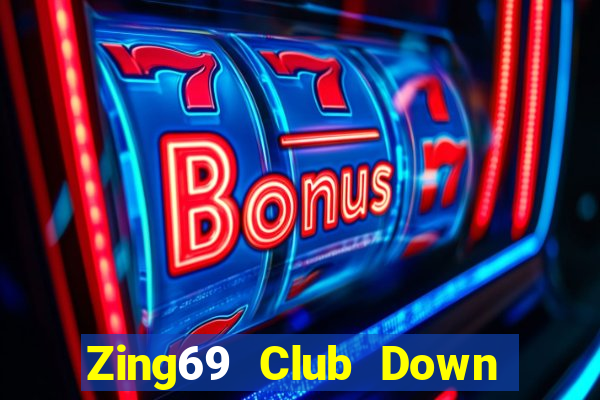 Zing69 Club Down Game Bài Vui