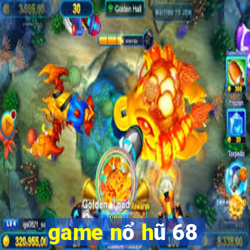 game nổ hũ 68