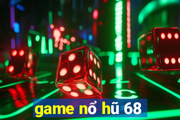 game nổ hũ 68