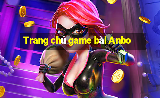 Trang chủ game bài Anbo