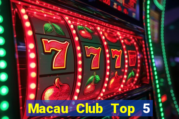 Macau Club Top 5 Game Bài Đổi Thưởng