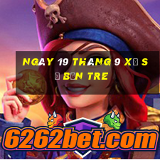 ngày 19 tháng 9 xổ số bến tre