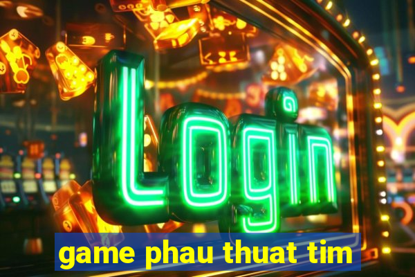 game phau thuat tim