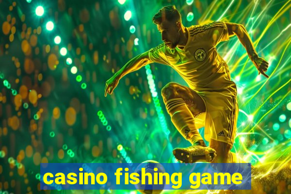 casino fishing game