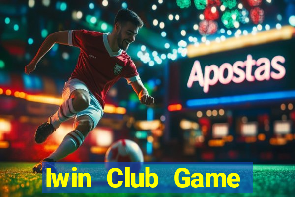 Iwin Club Game Bài Lừa Đảo