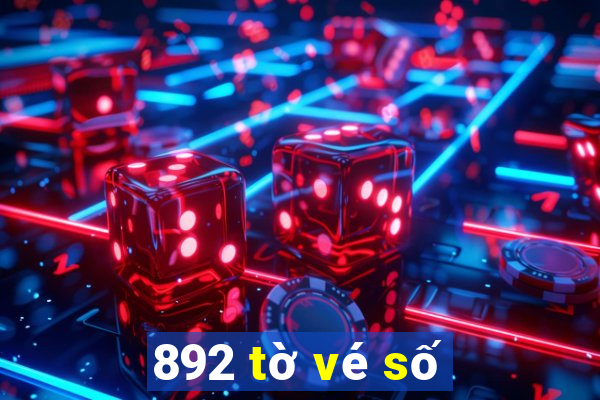 892 tờ vé số