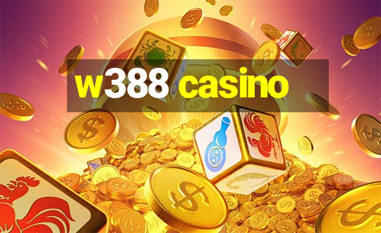 w388 casino