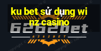 ku bet sử dụng winz casino