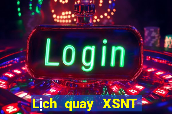 Lịch quay XSNT ngày 1