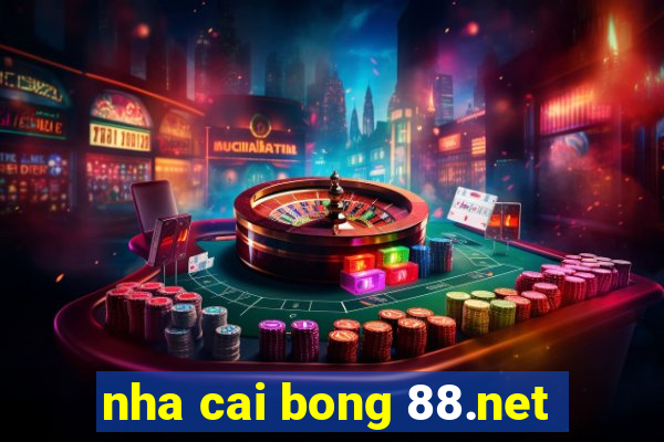 nha cai bong 88.net