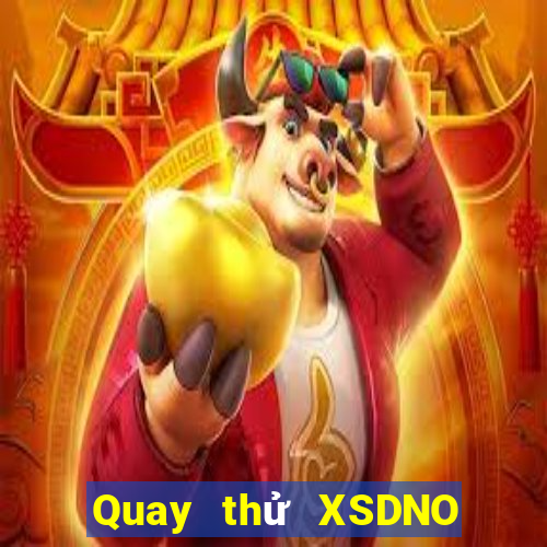 Quay thử XSDNO ngày 10