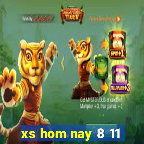 xs hom nay 8 11