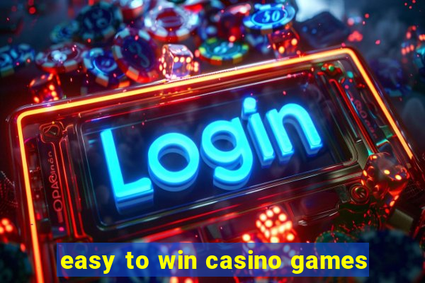 easy to win casino games