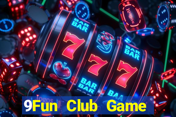 9Fun Club Game Bài Vip Club Đổi Thưởng