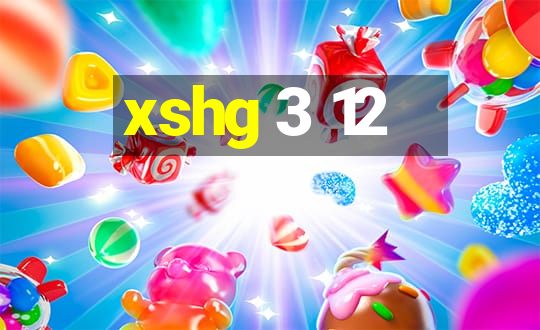 xshg 3 12