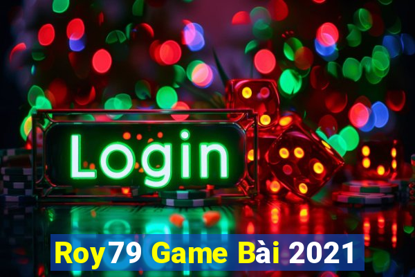 Roy79 Game Bài 2021