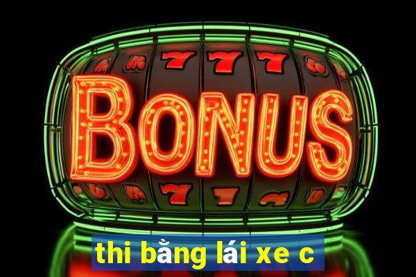 thi bằng lái xe c