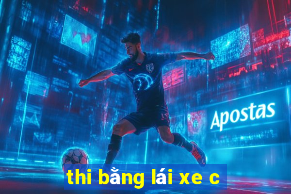 thi bằng lái xe c