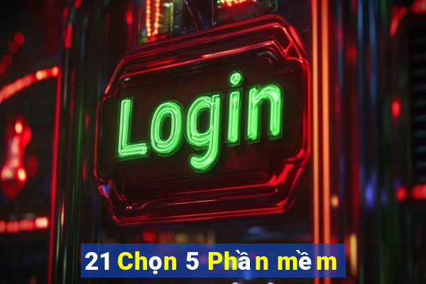 21 Chọn 5 Phần mềm