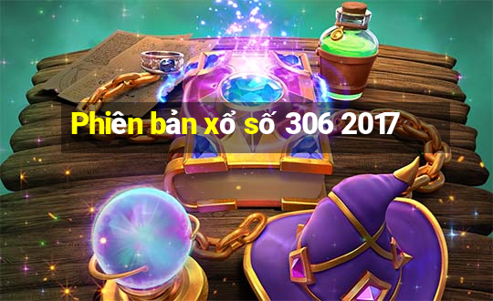 Phiên bản xổ số 306 2017