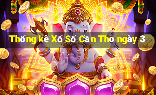 Thống kê Xổ Số Cần Thơ ngày 3